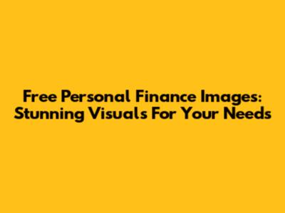 Free Personal Finance Images: Stunning Visuals For Your Needs